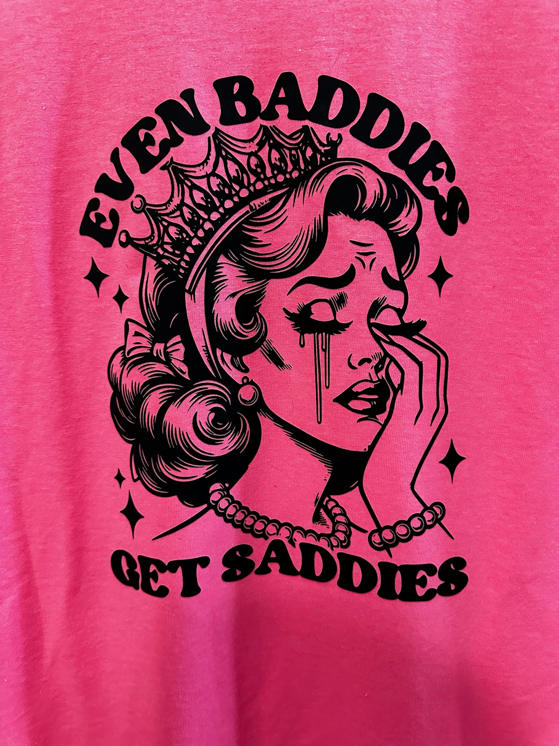 EVEN BADDIES get saddies, size L unisex tee.