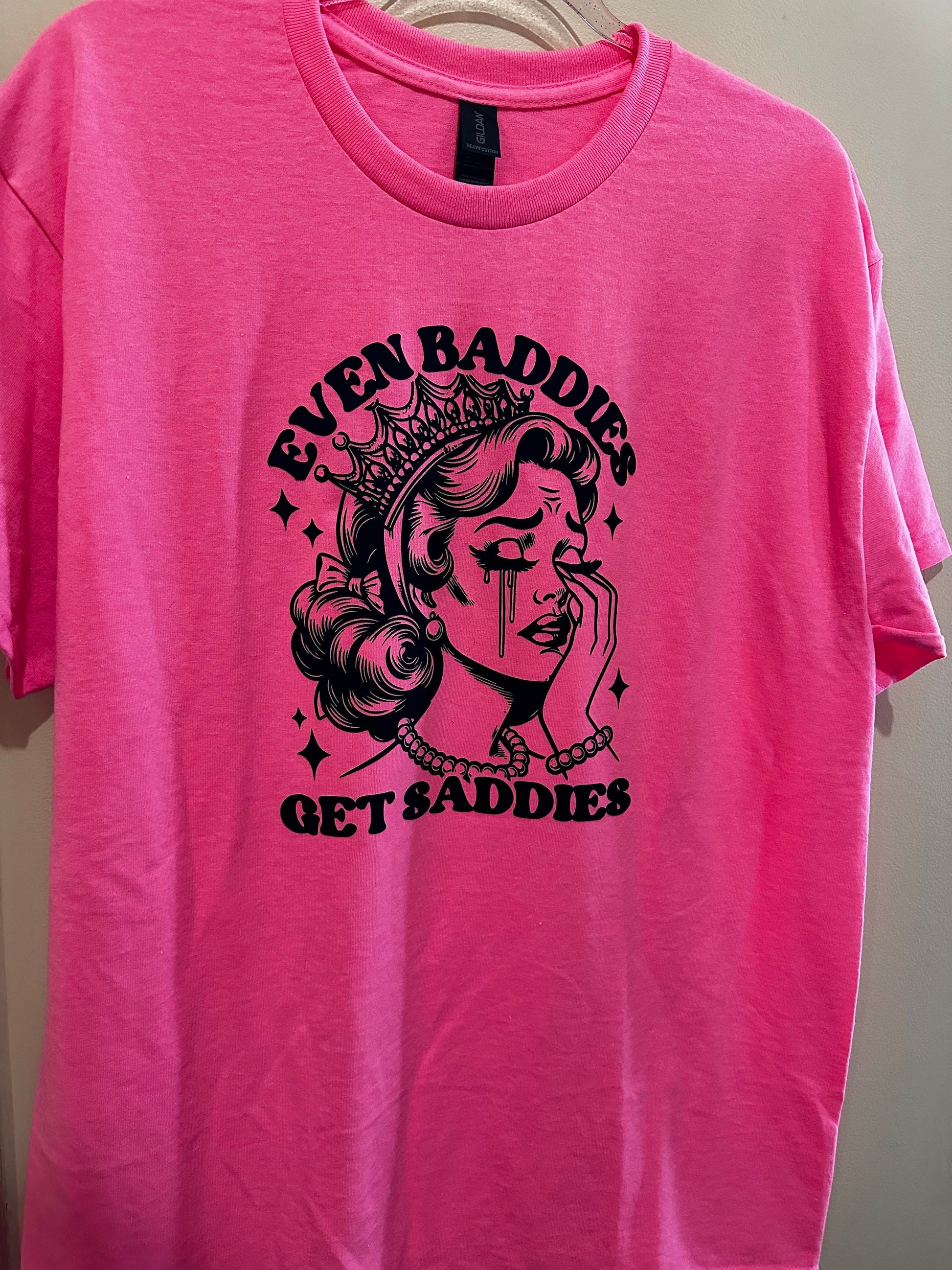 EVEN BADDIES get saddies, size L unisex tee.