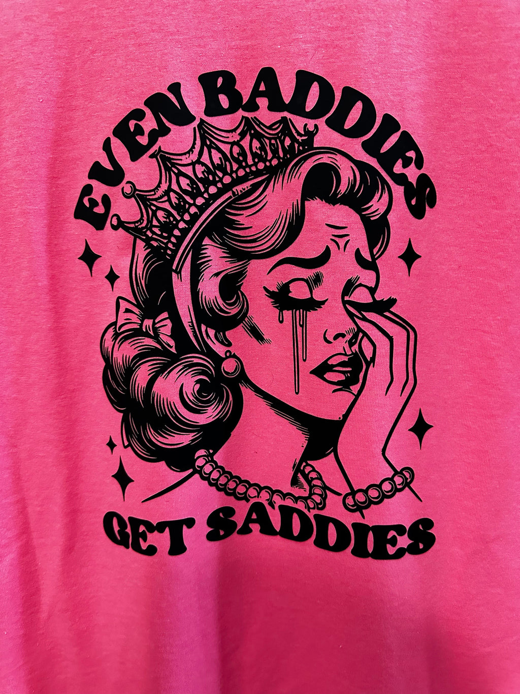 EVEN BADDIES get saddies, size L unisex tee.