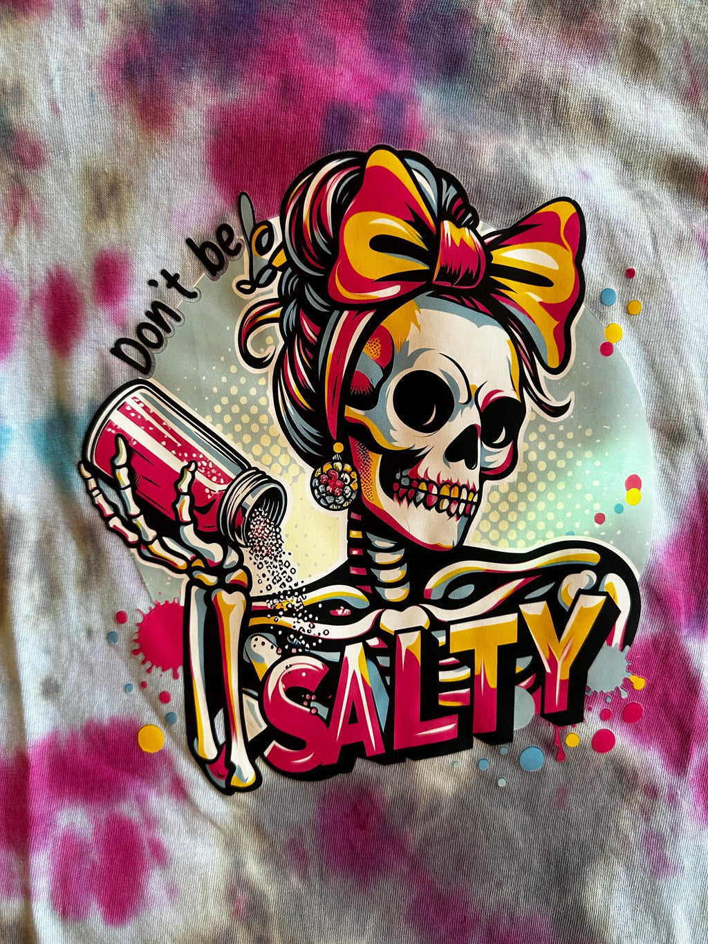 don’t be salty unisex tye dye one of a kind shirt xox