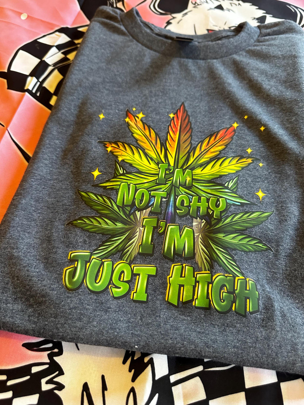I’m not shy, I’m just high - unisex 420 expressionist t shirt.